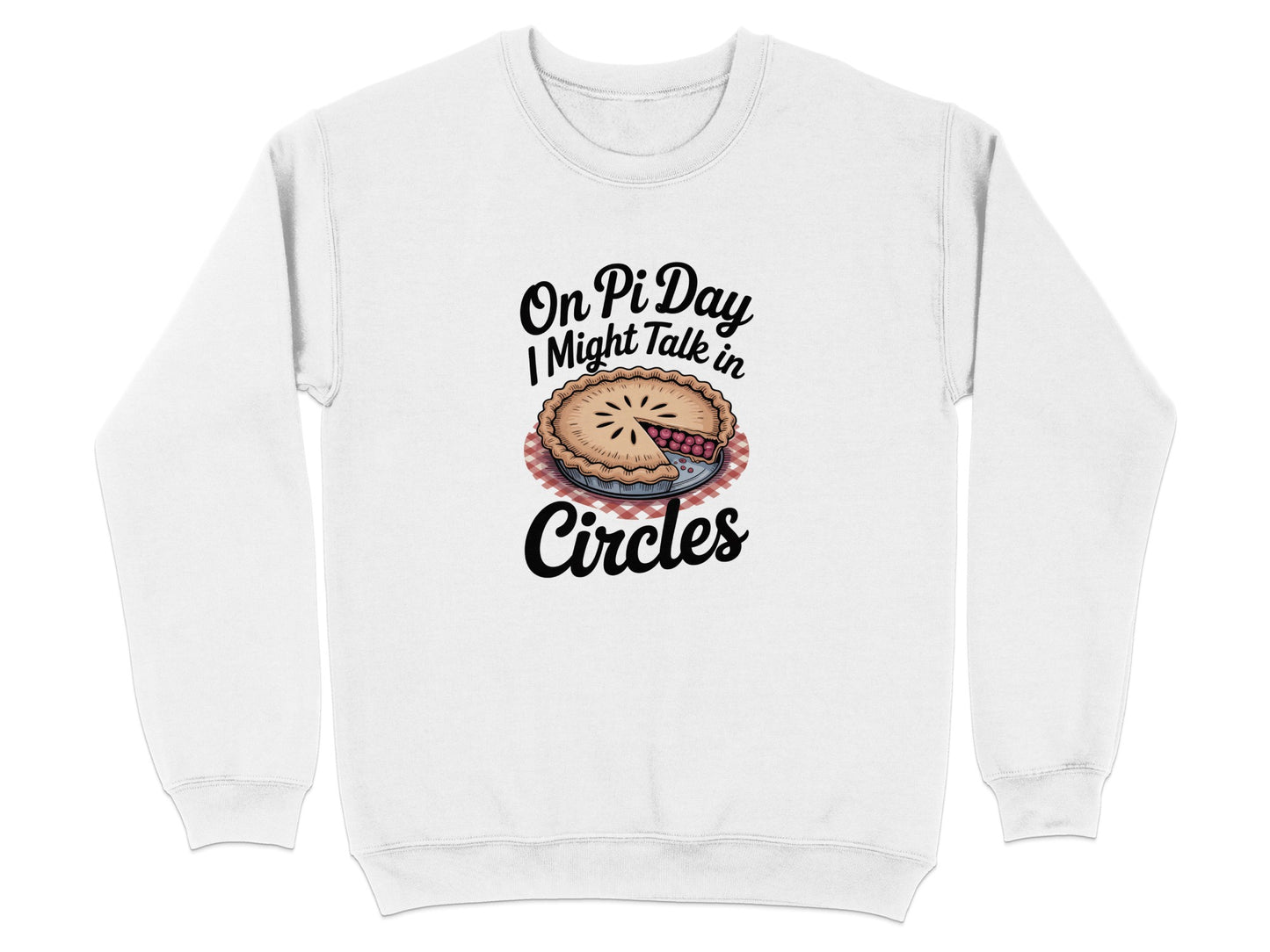On Pi Day I Might Talk in Circles Sweatshirt product type
