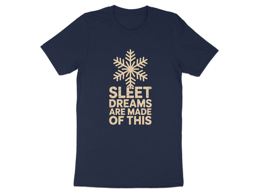 Sleet Dreams Are Made Of This Graphic T-Shirt product