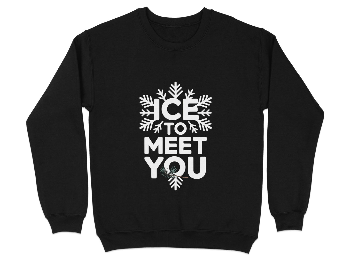 Fun Ice to Meet You Snowflake Design Sweatshirt product type