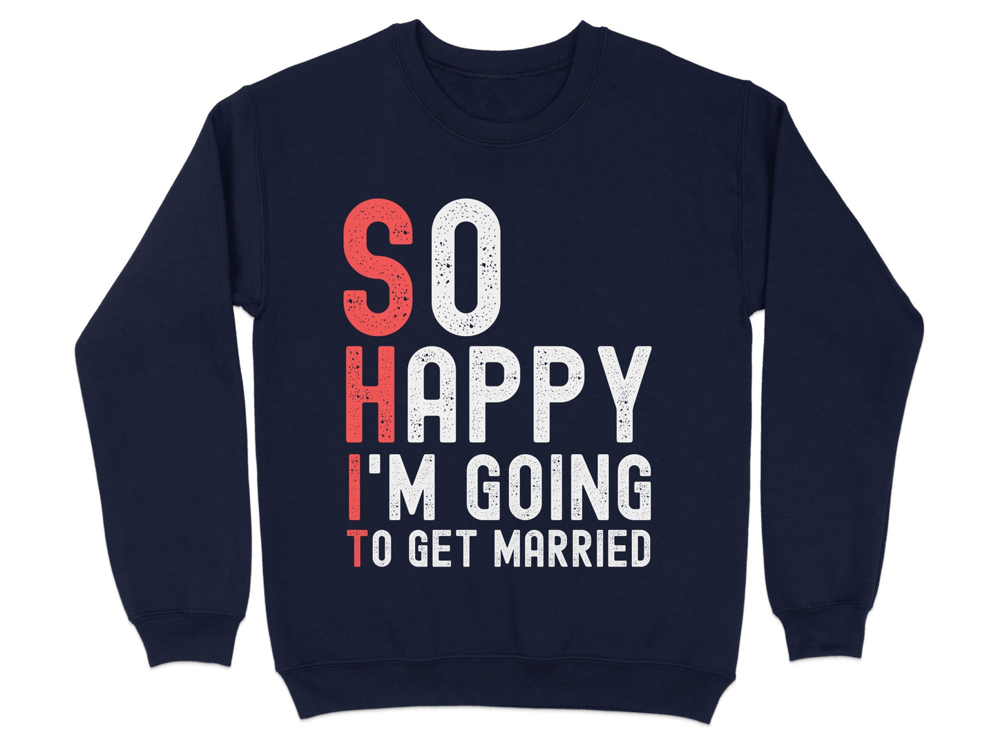 So Happy I'm Going To Get Married Shirt product type