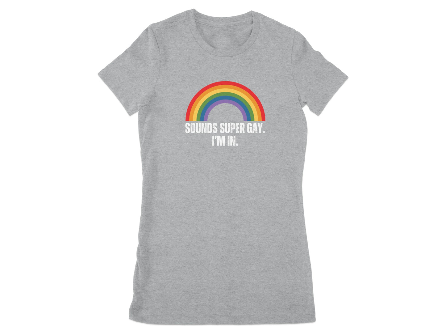 Sounds Super Gay I'm In Rainbow Graphic Tee product