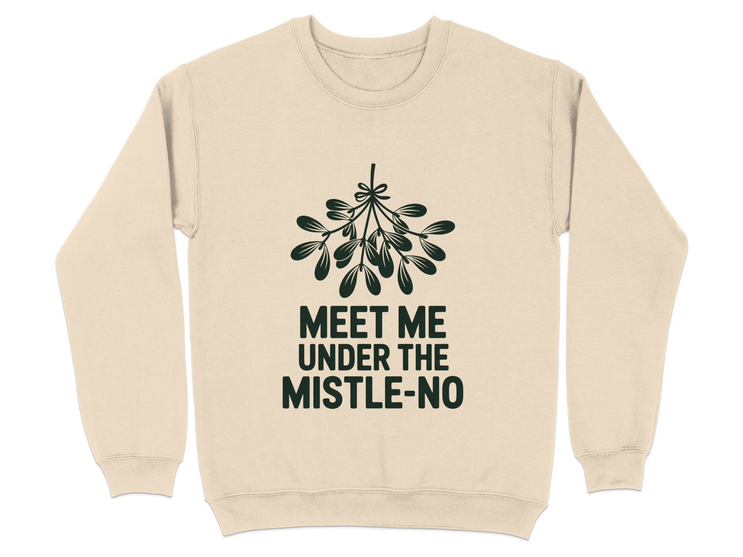 Meet Me Under The Mistle-No Design Sweatshirt Product