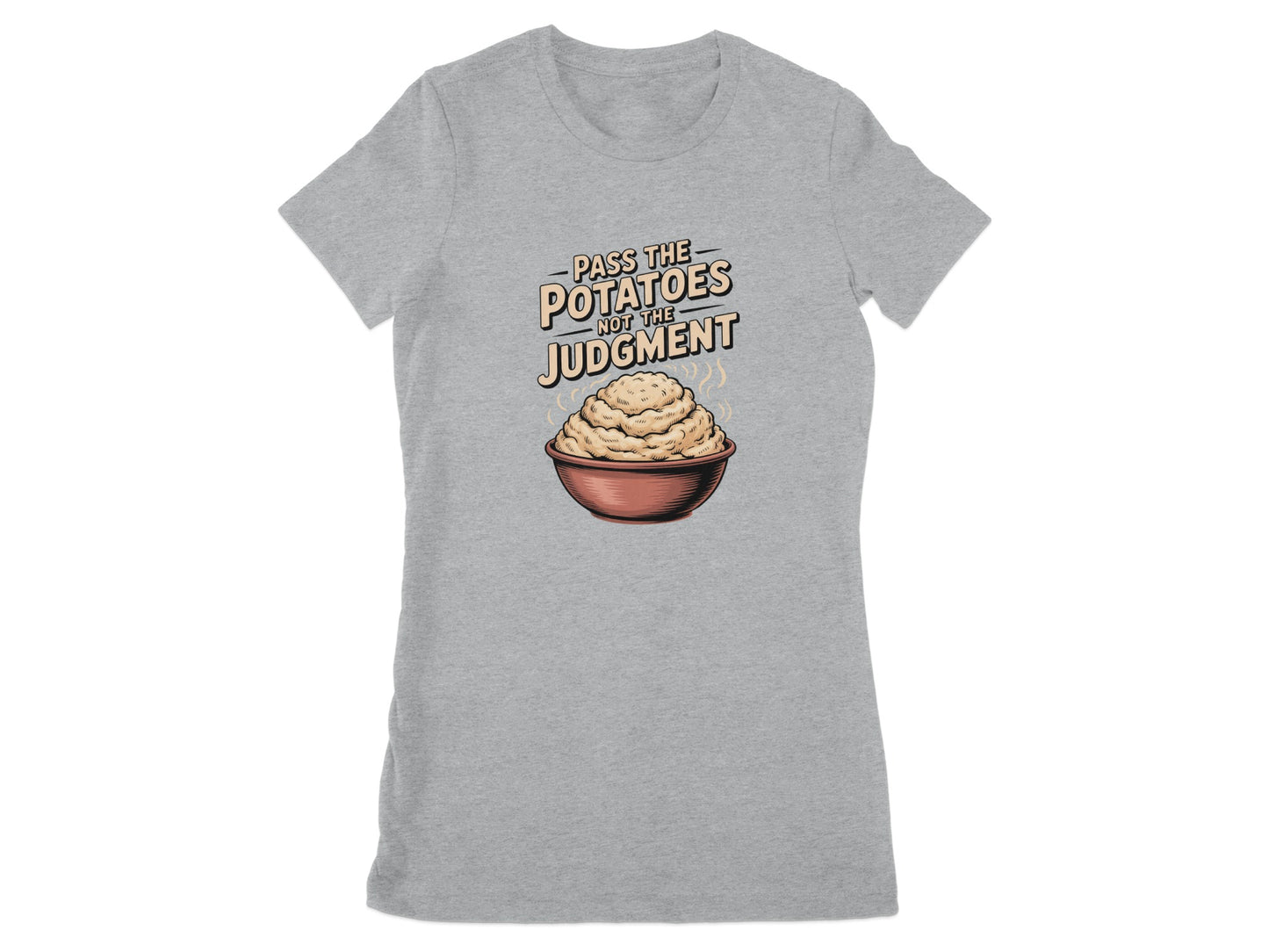 Pass the Potatoes Not the Judgment T-shirt product
