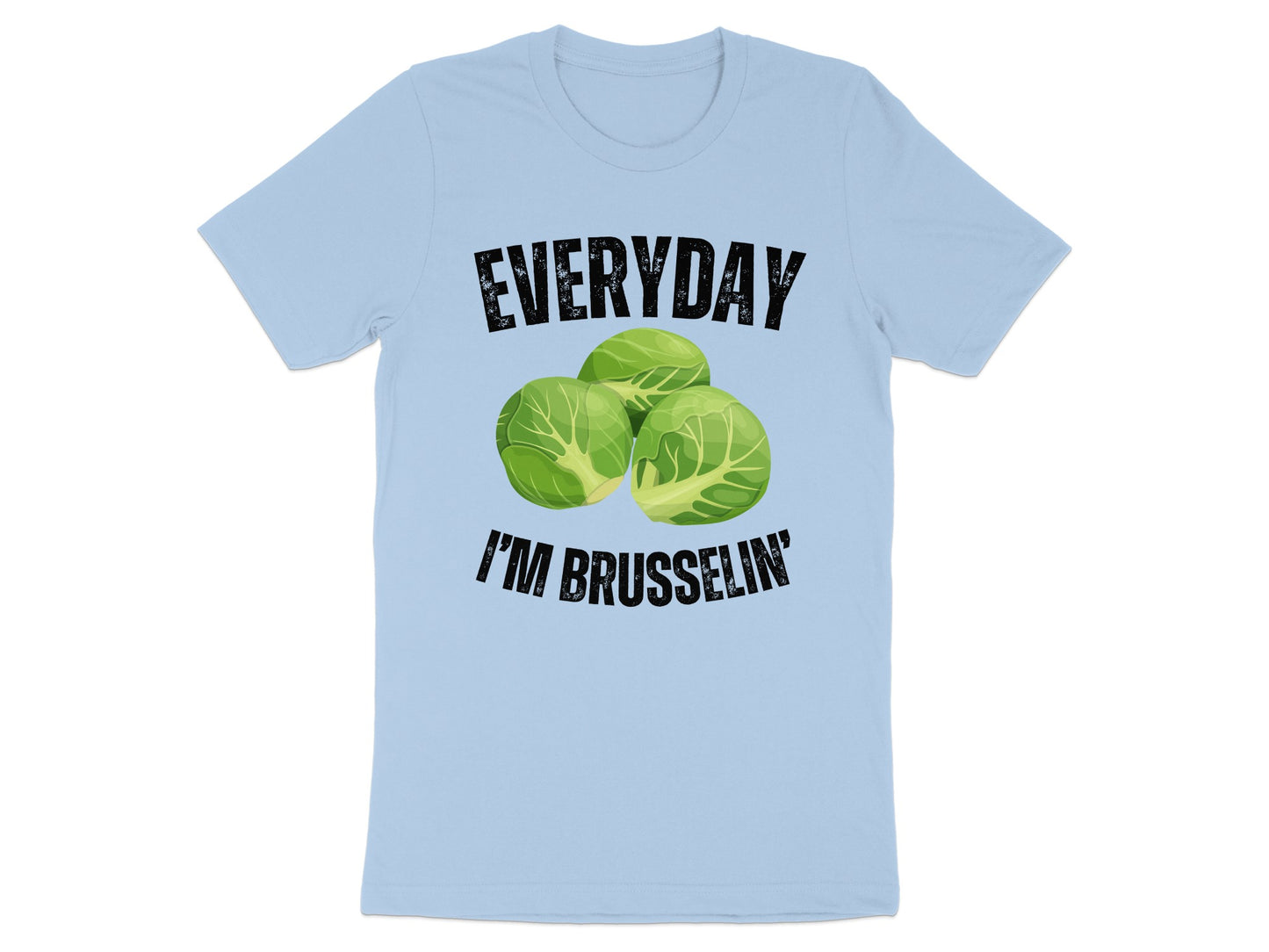 Everyday I'm Brusselin Graphic T-Shirt product type