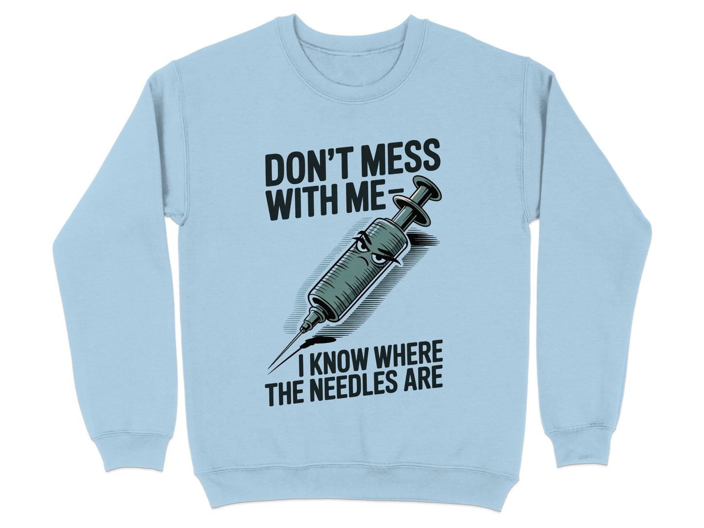 Don't Mess With Me I Know Where The Needles Are product type
