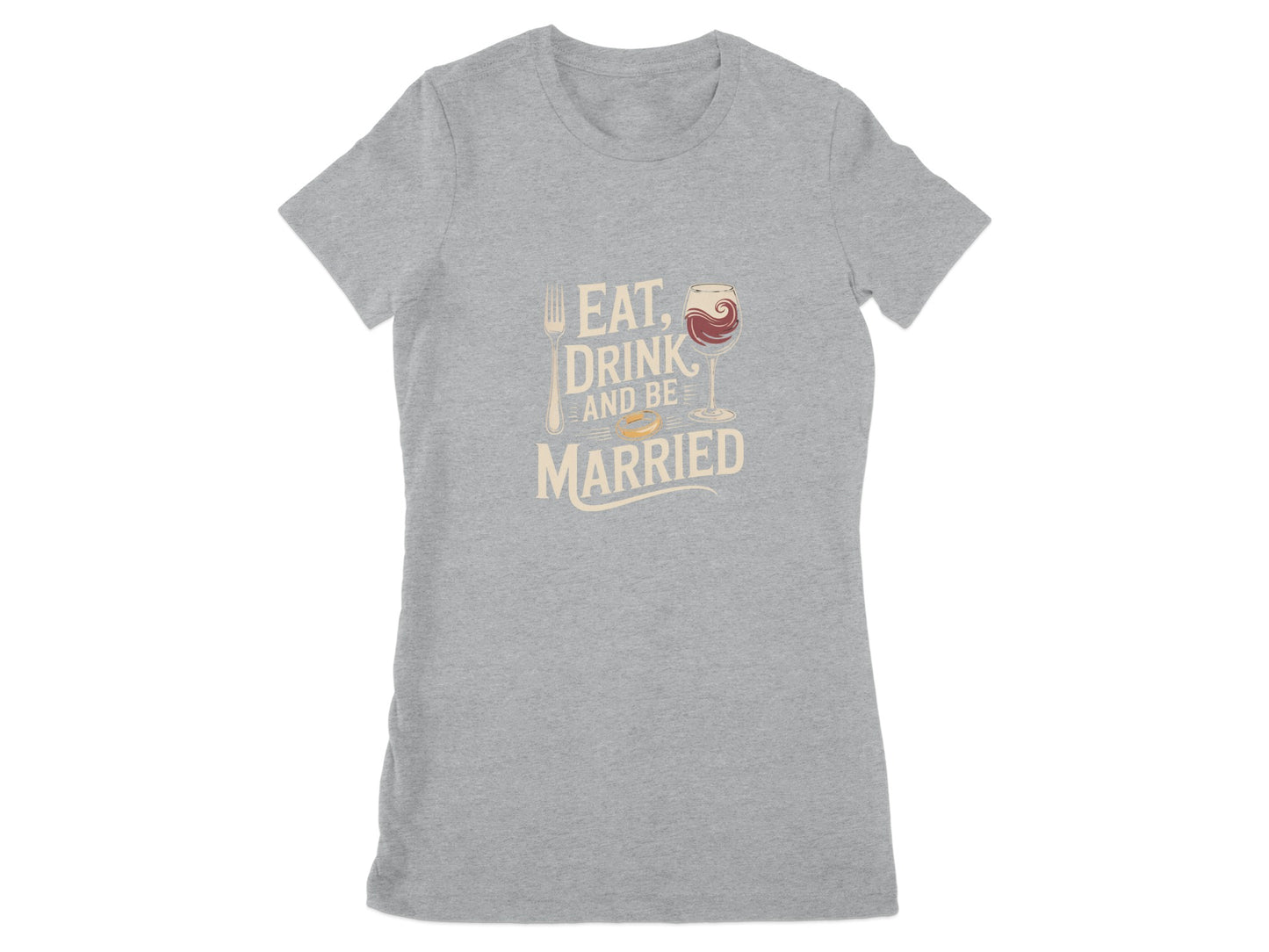 Eat Drink and Be Married Graphic Tee product type