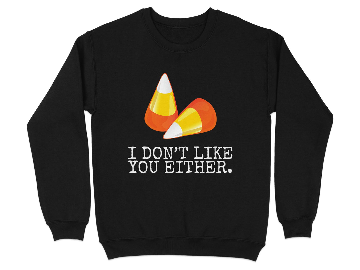 I Don't Like You Either Halloween Themed Apparel Product