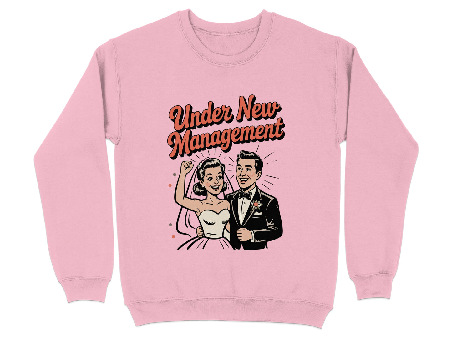 Under New Management Funny Graphic Sweatshirt product type