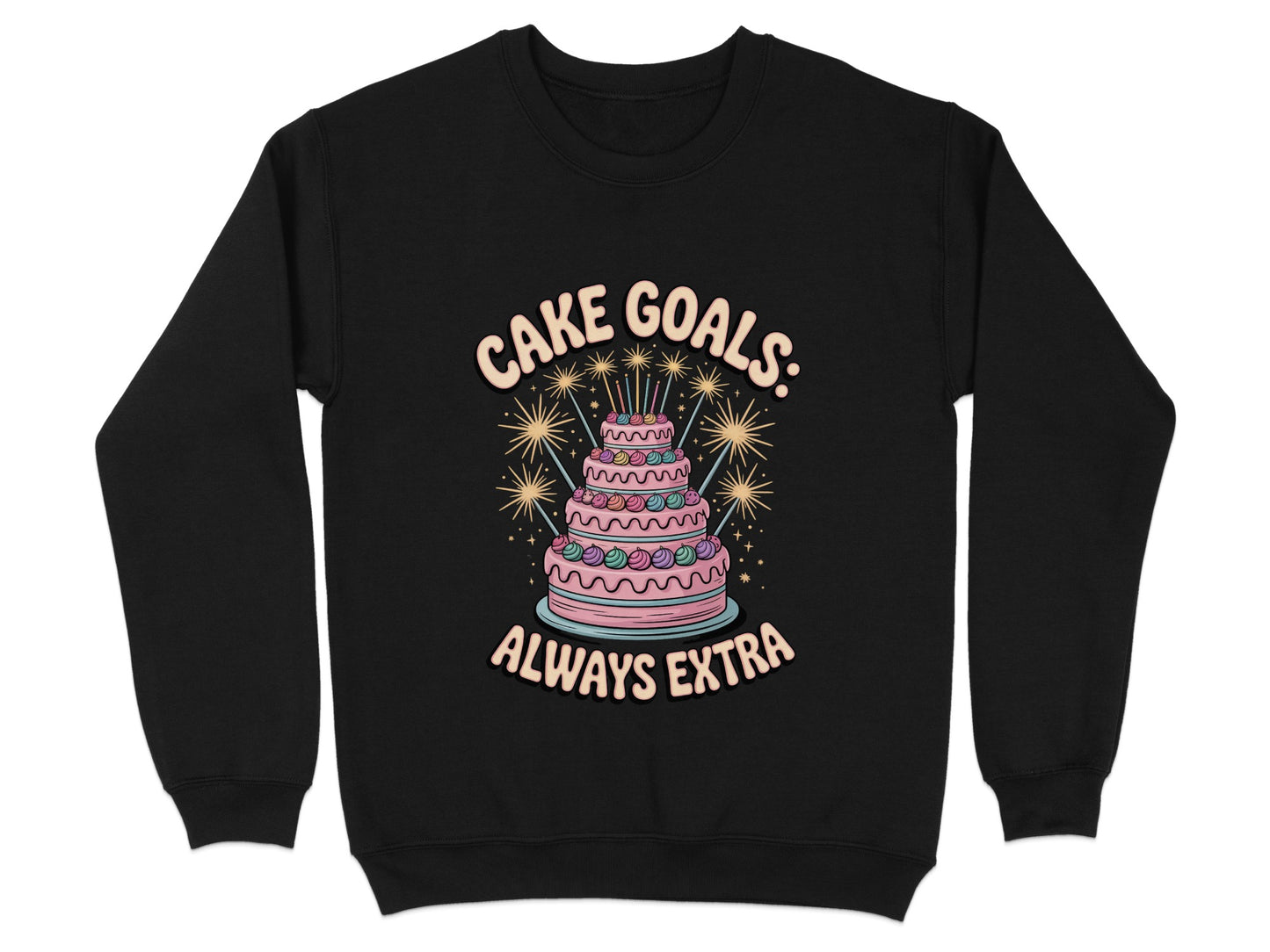 Cake Goals Always Extra Sweatshirt product type