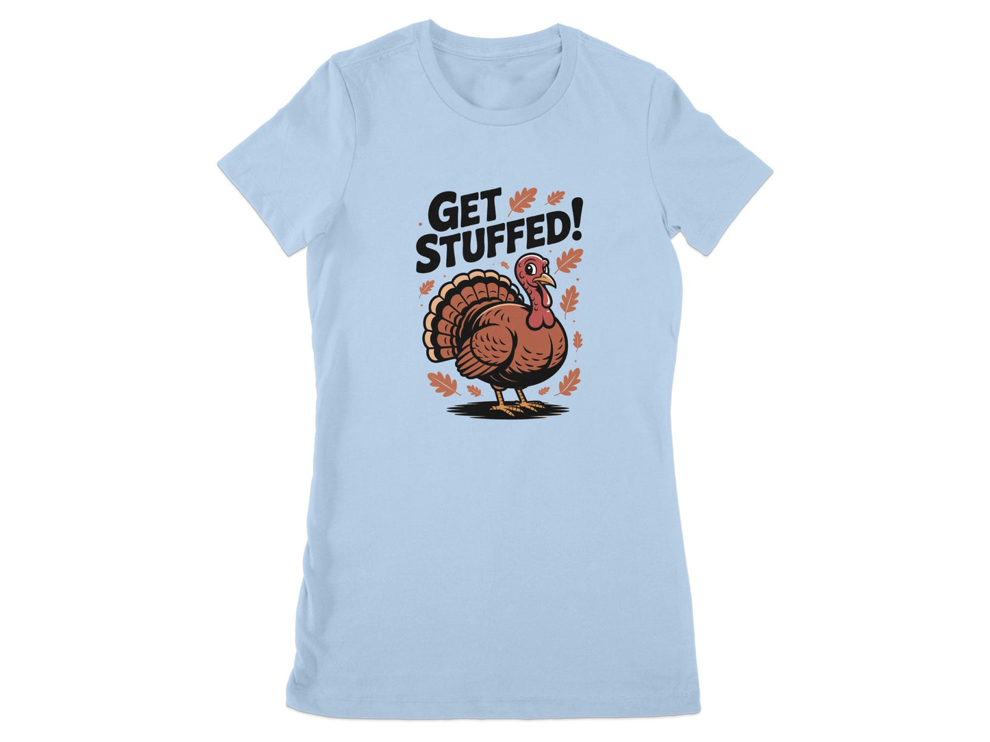 Funny Get Stuffed Turkey Graphic Women's T-Shirt product type