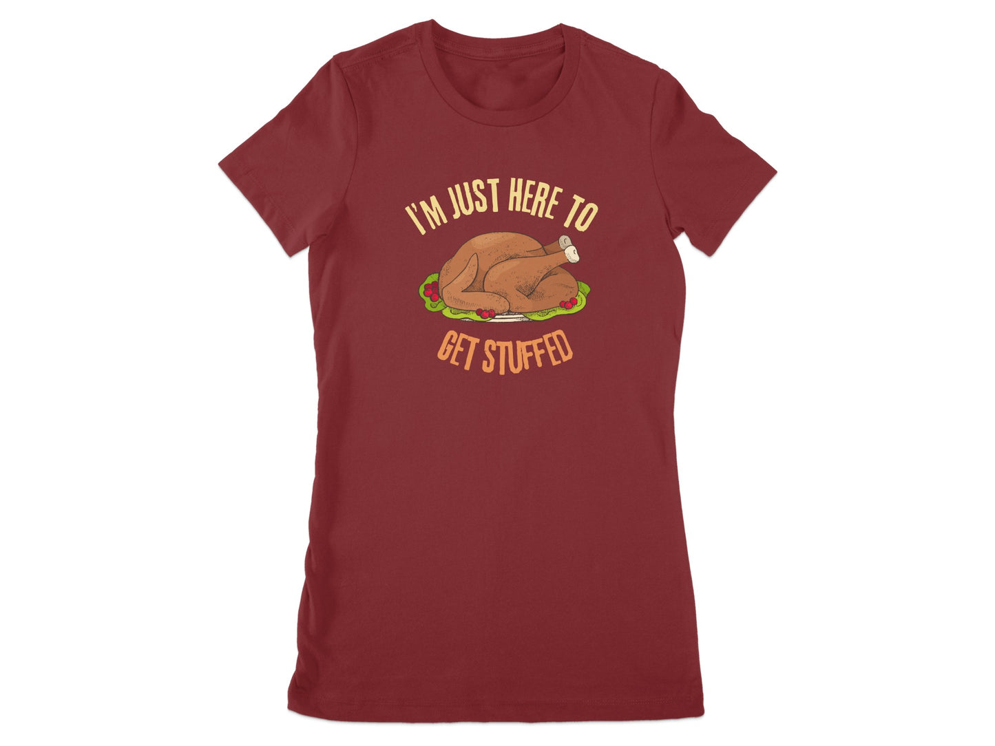 I'm Just Here To Get Stuffed Turkey T-Shirt product