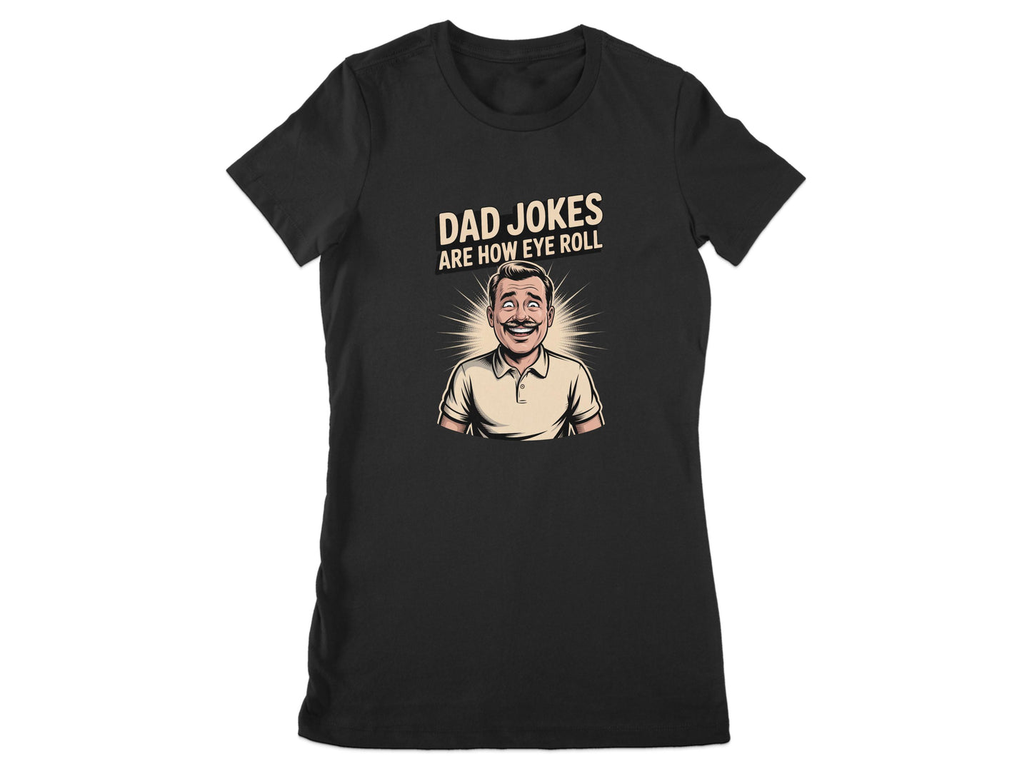 Dad Jokes Are How Eye Roll Funny Graphic T-shirt product
