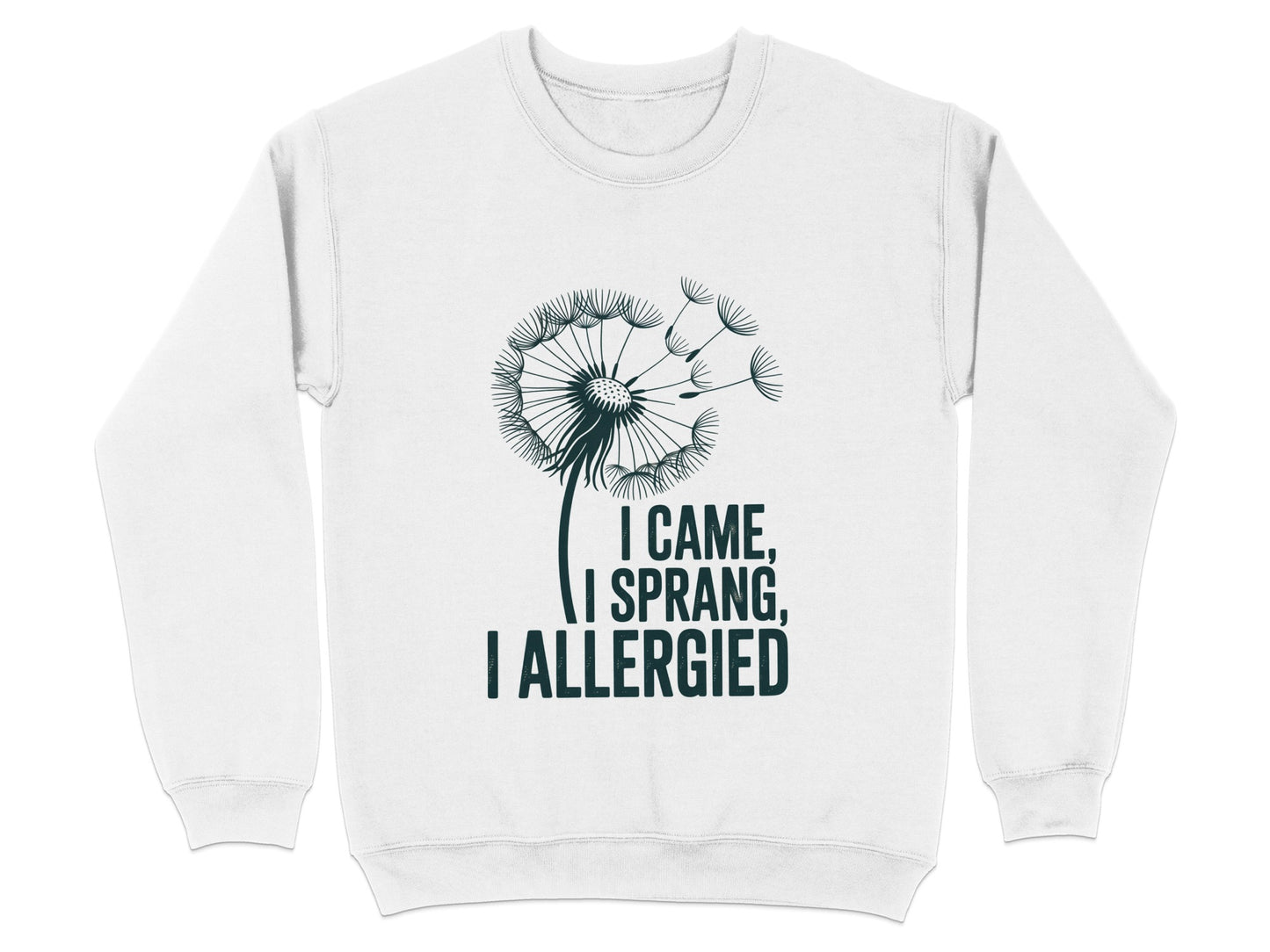 I Came I Sprang I Allergied Sweatshirt product