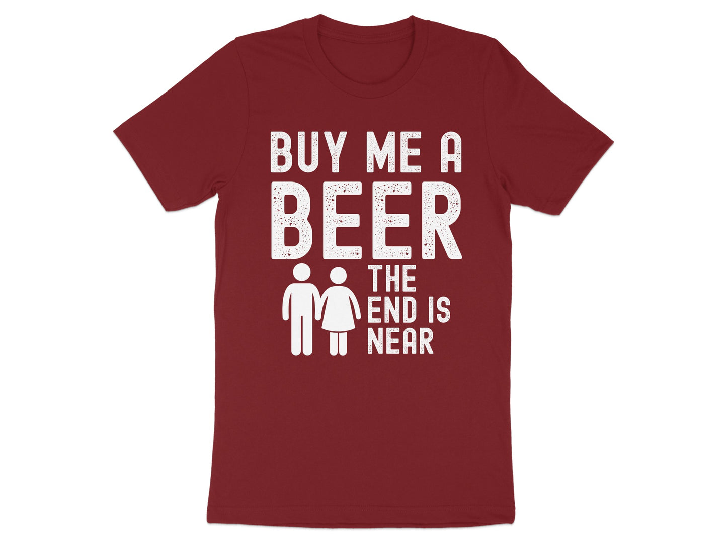 Buy Me a Beer The End Is Near T-shirt product