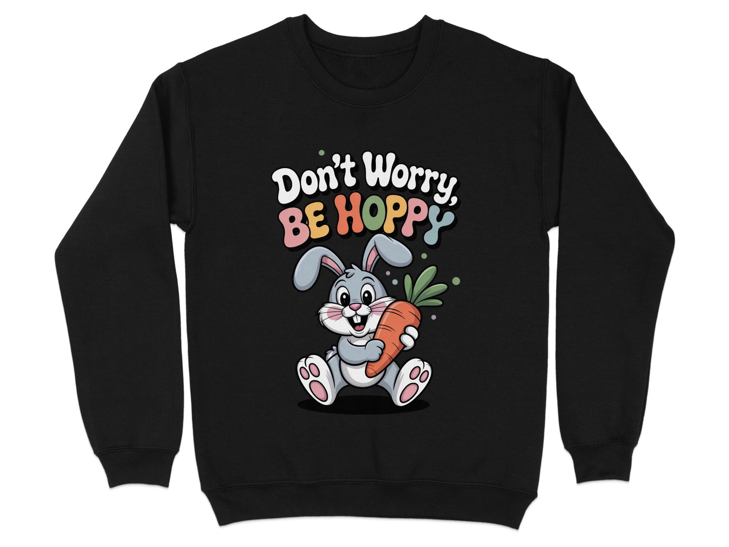 Don't Worry Be Hoppy Bunny Sweatshirt product