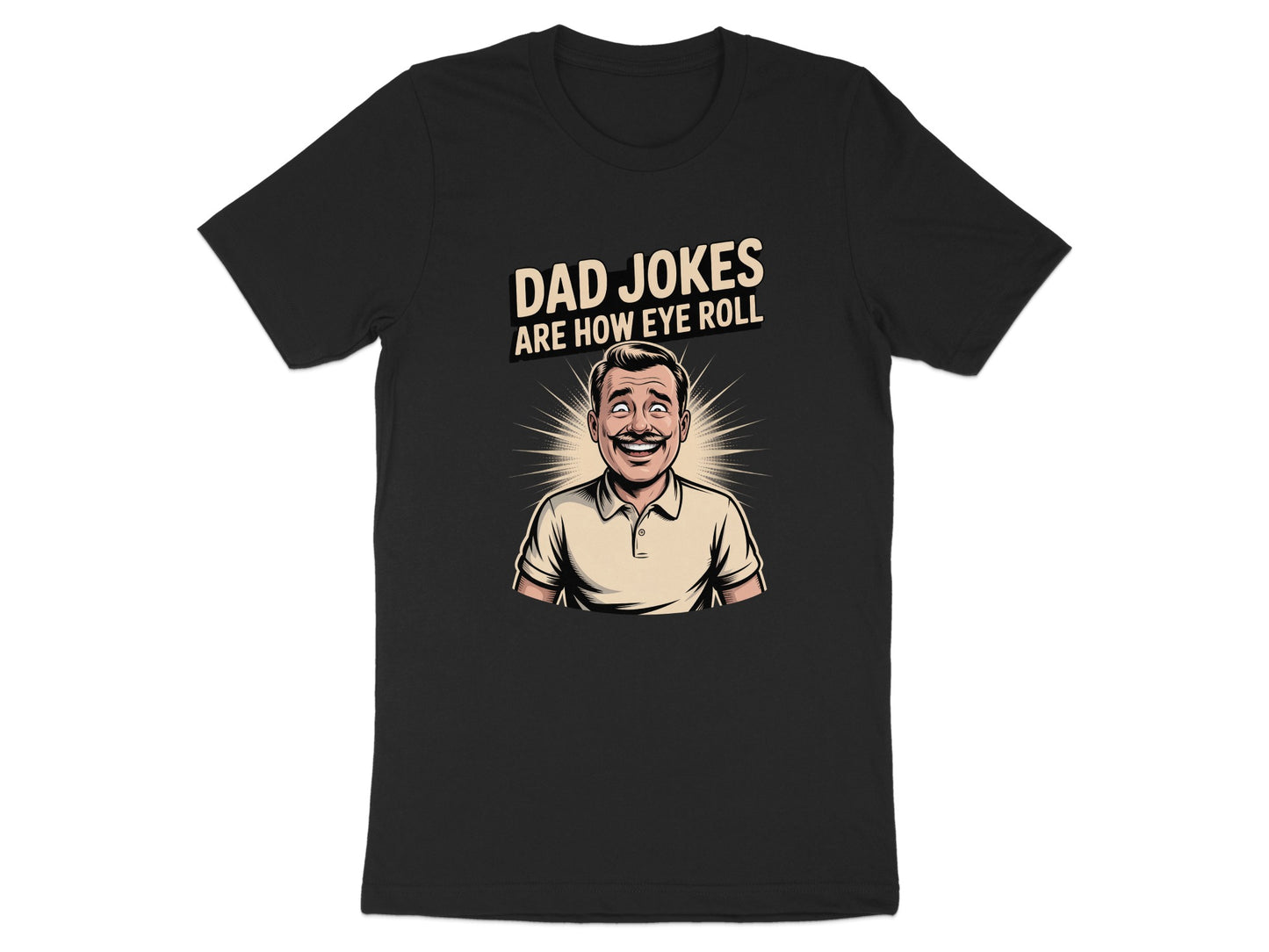 Dad Jokes Are How Eye Roll Funny Graphic T-Shirt product