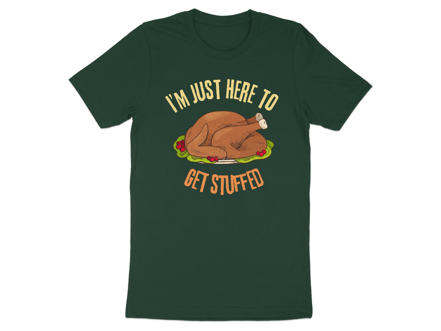 I'm Just Here To Get Stuffed Funny Shirt product type