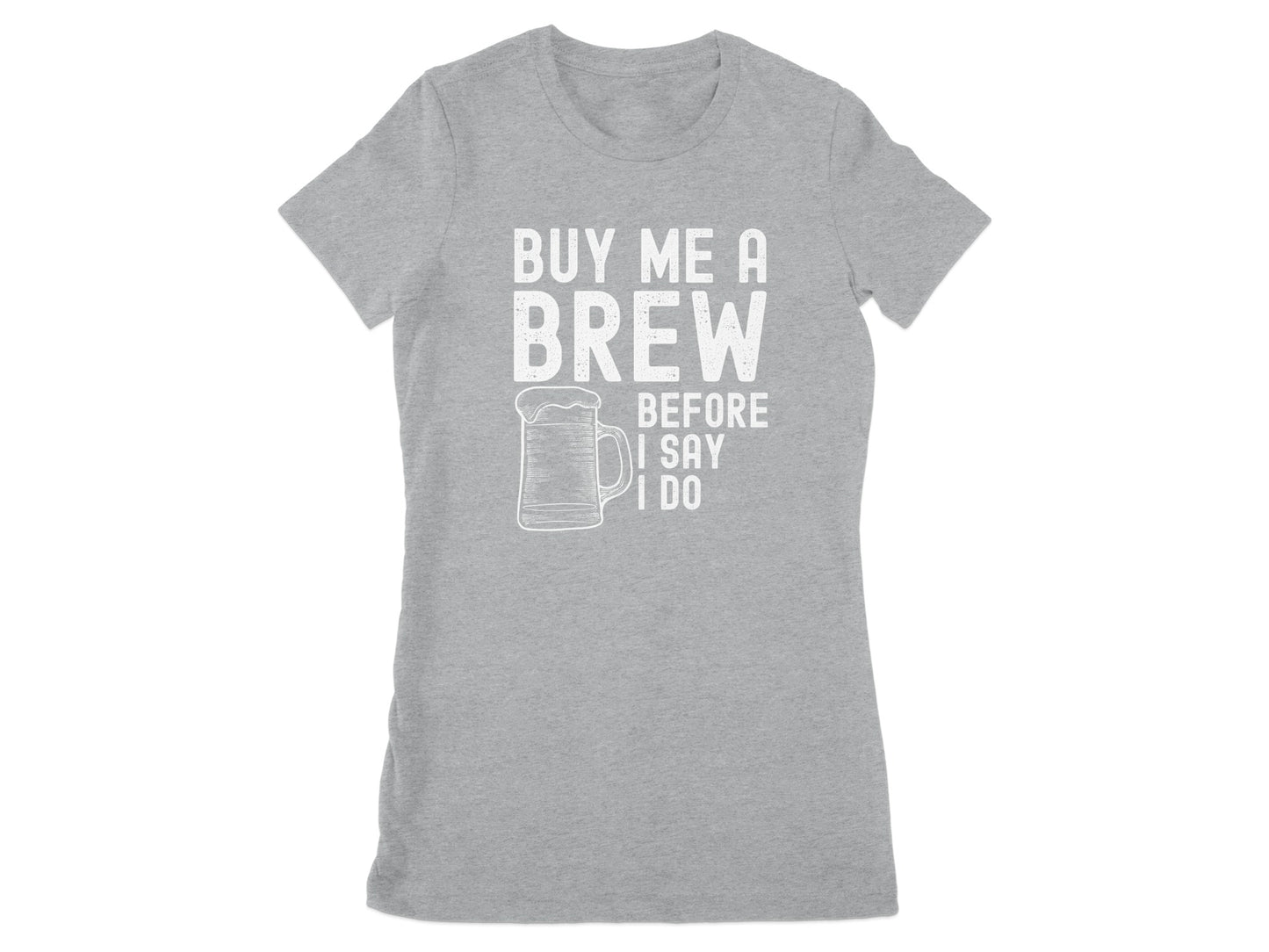 Buy Me A Brew Before I Say I Do T-shirt product