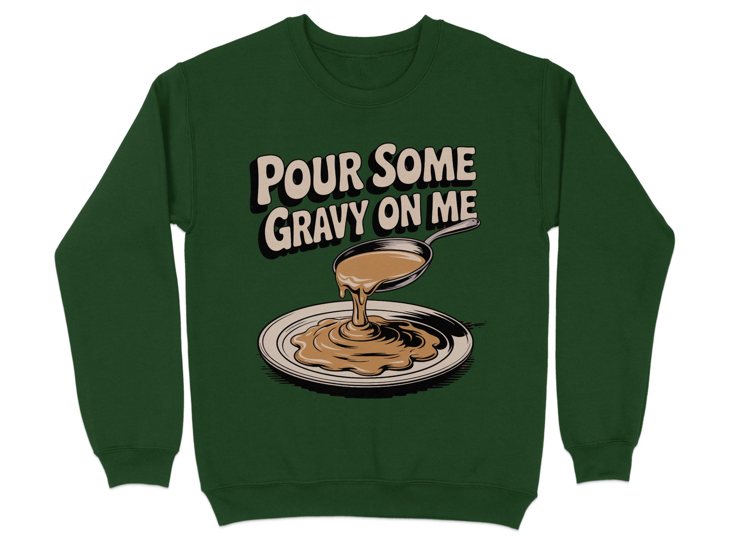 Pour Some Gravy On Me Graphic Sweatshirt product type