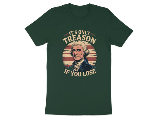 It's Only Treason If You Lose Graphic T-Shirt product