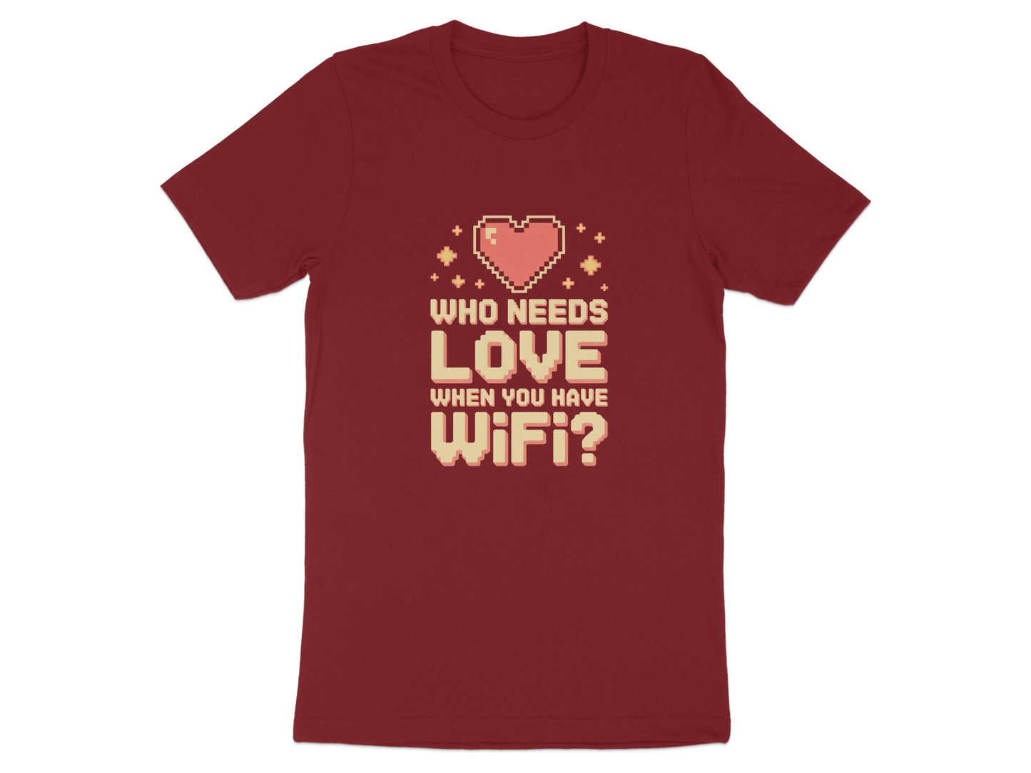 Who Needs Love When You Have Wifi T-shirt product