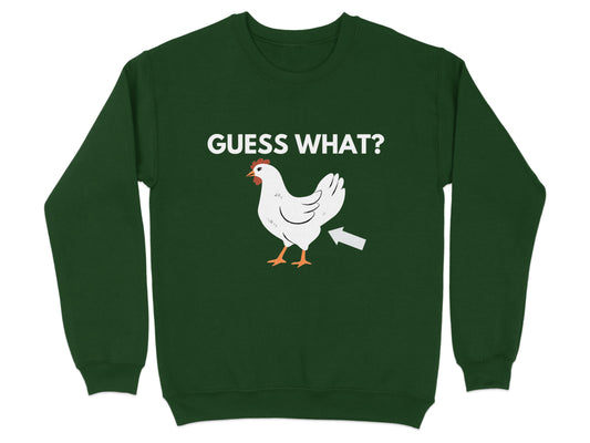 Humorous Chicken Guess What Design Sweatshirt product