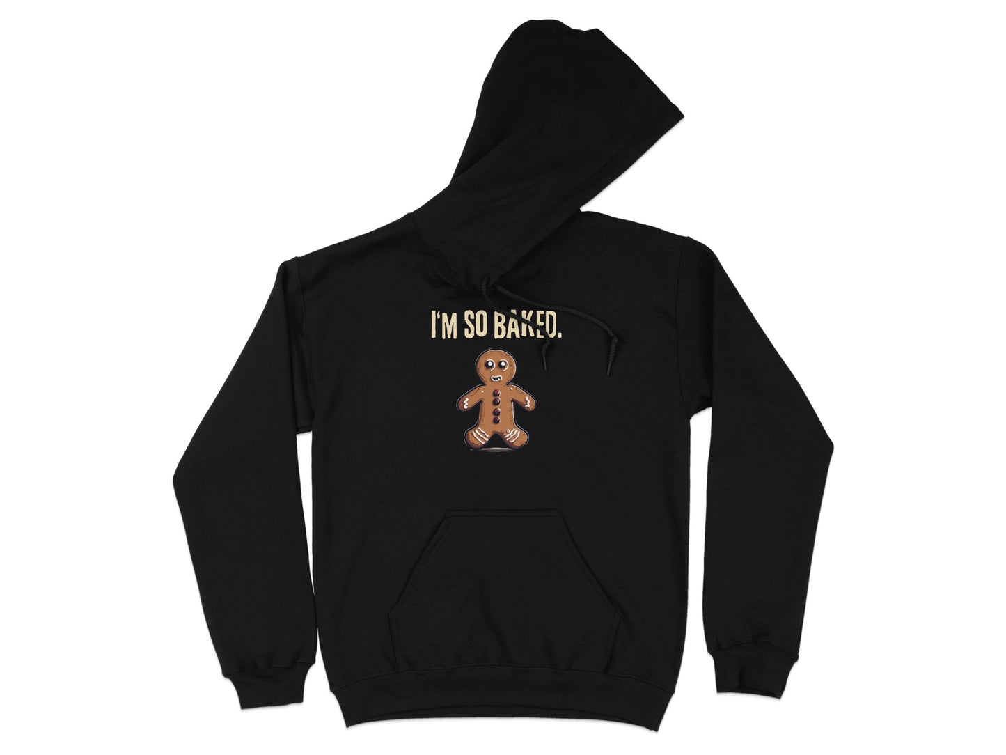 I'm So Baked Gingerbread Funny Hoodie product