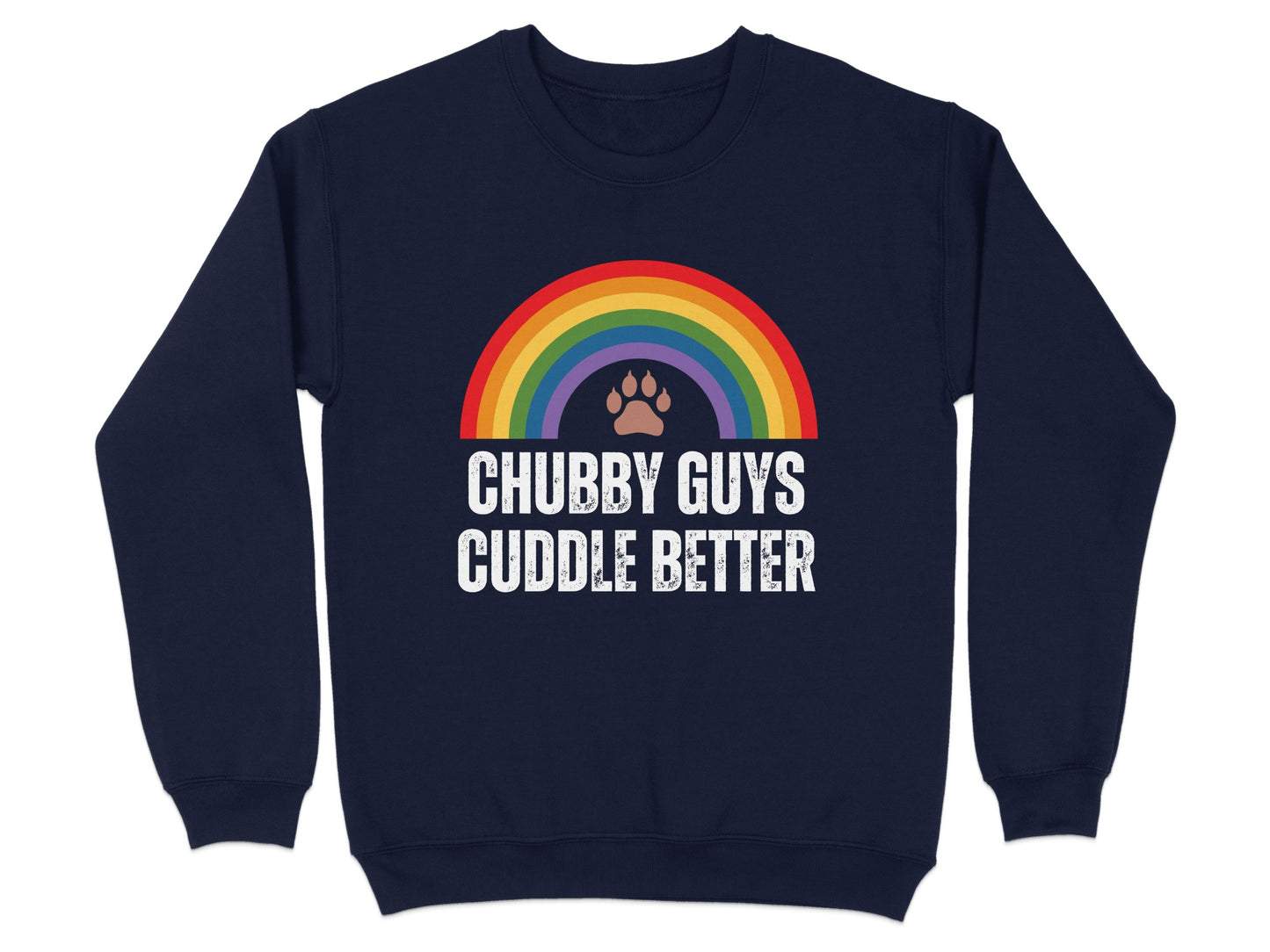 Chubby Guys Cuddle Better Rainbow Design Sweatshirt product
