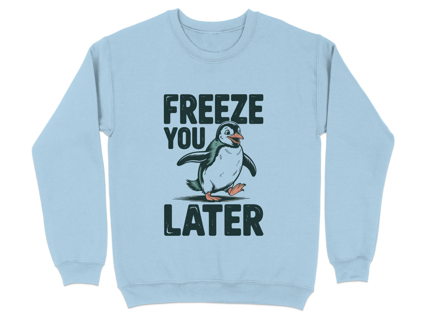 Freeze You Later Penguin Sweatshirt Product Type