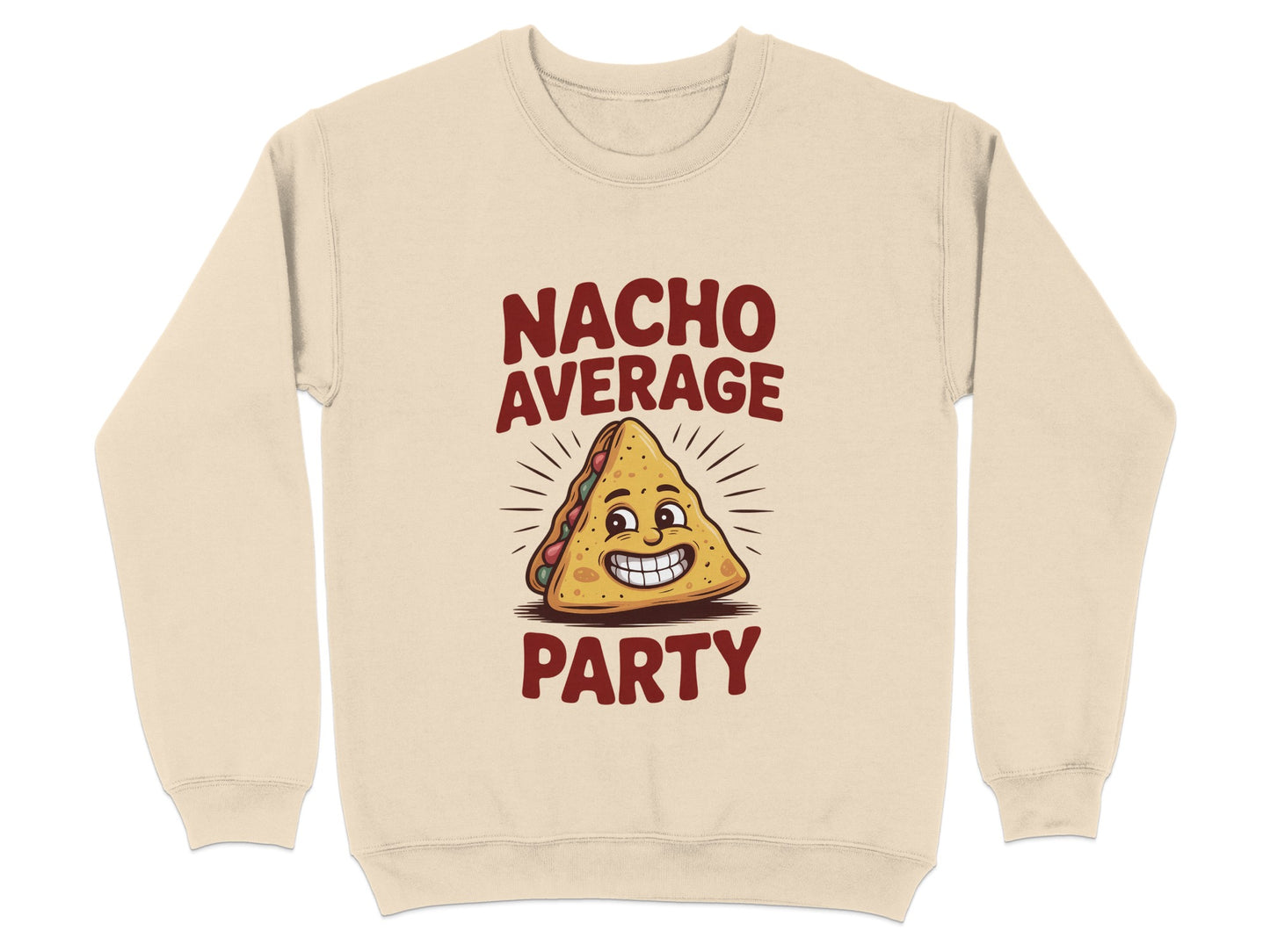 Nacho Average Party Funny Graphic Sweatshirt product