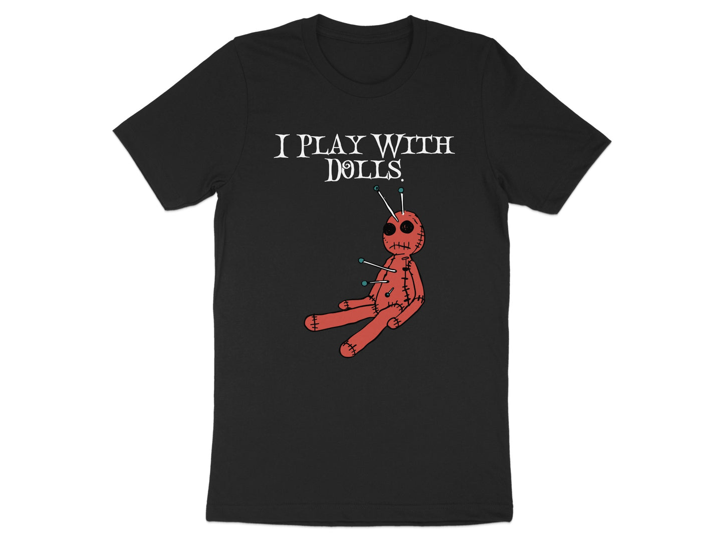 I Play With Dolls Graphic T-Shirt Voodoo Doll product type