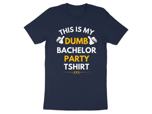 This Is My Dumb Bachelor Party Tshirt product type