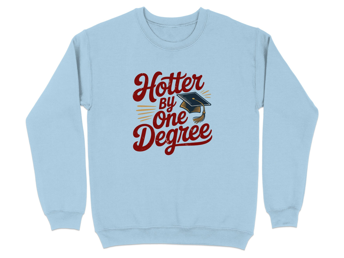 Hotter By One Degree Graphic Sweatshirt Product