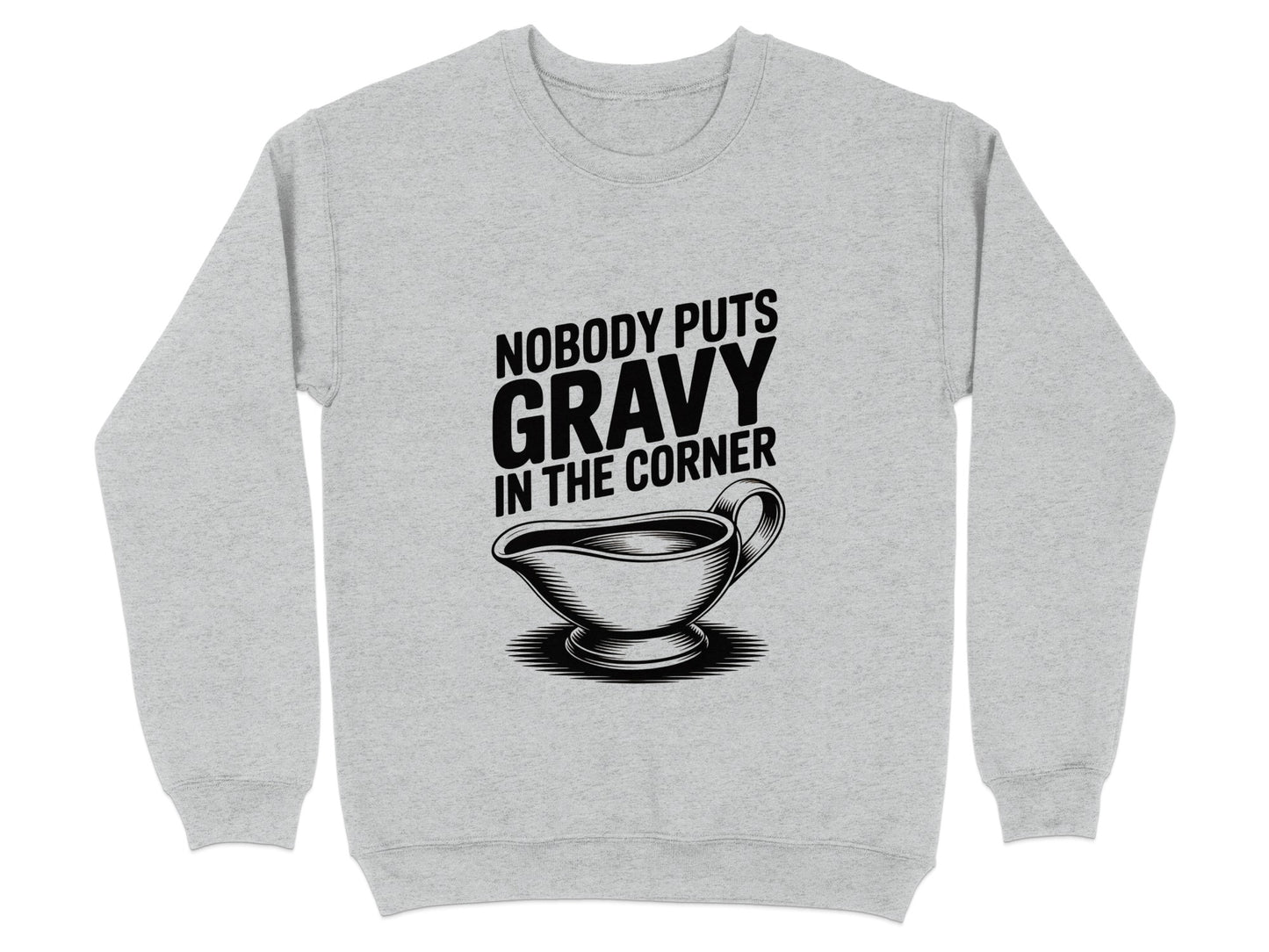 Nobody Puts Gravy in the Corner Sweatshirt product