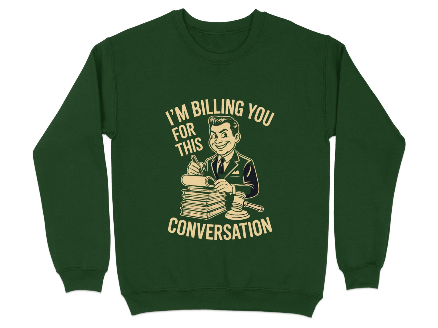 I'm Billing You For This Conversation Sweatshirt product