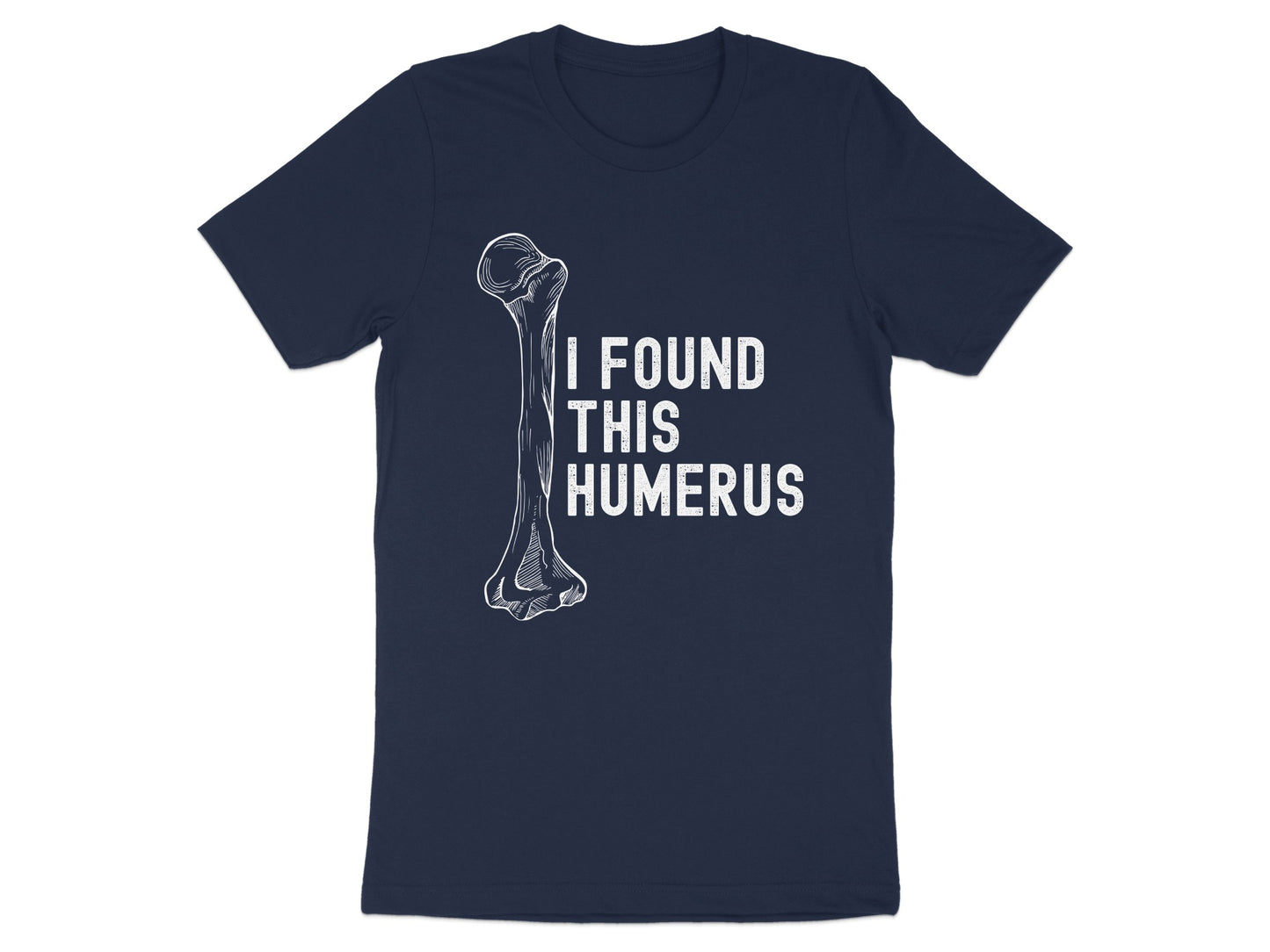 I Found This Humerus Funny Bone Graphic T-Shirt product
