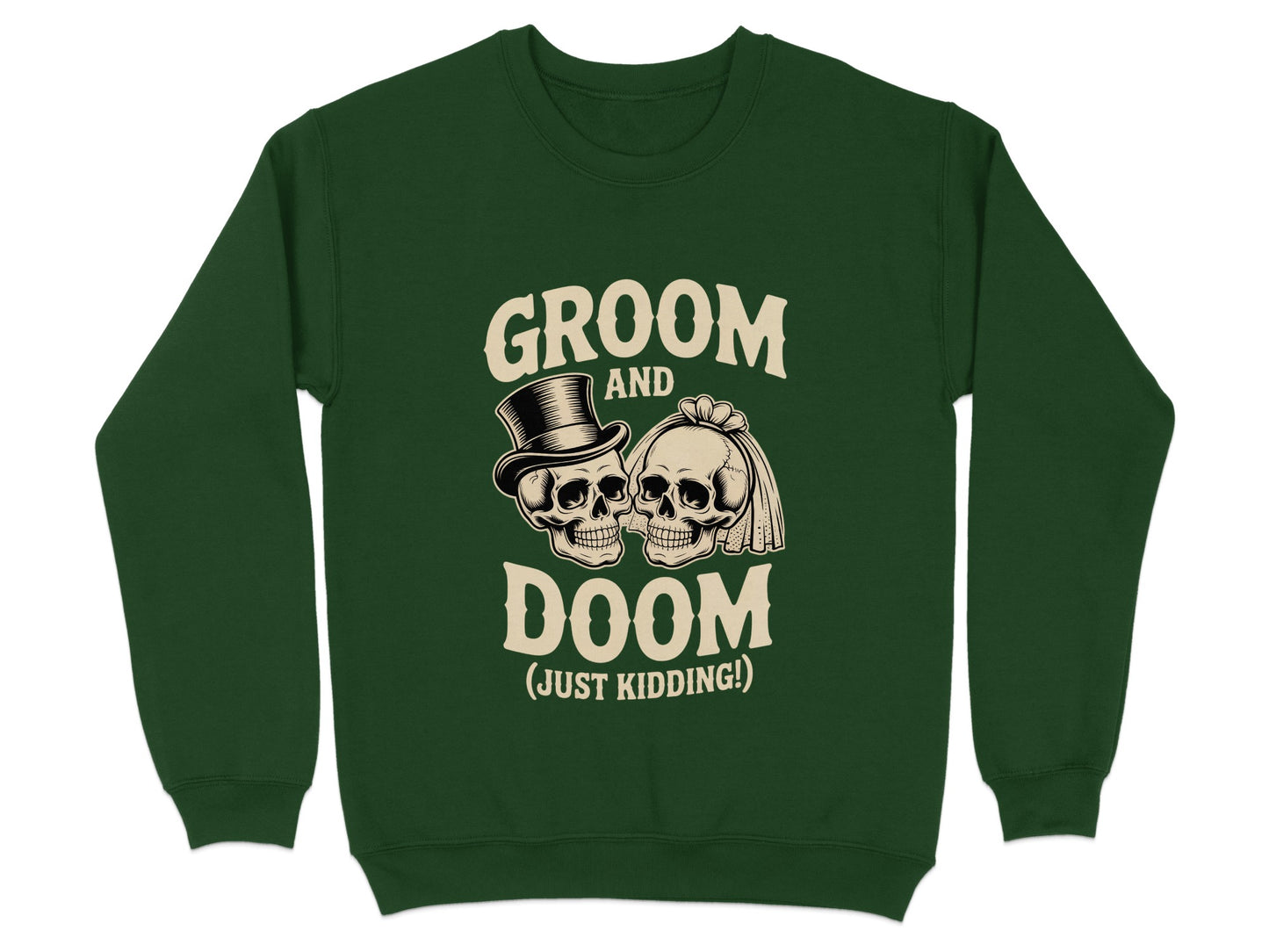 Groom And Doom Just Kidding Sweatshirt product type