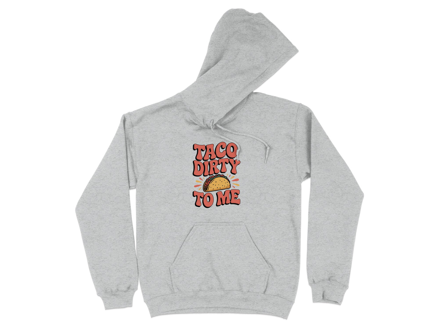 Taco Dirty To Me Graphic Hoodie product