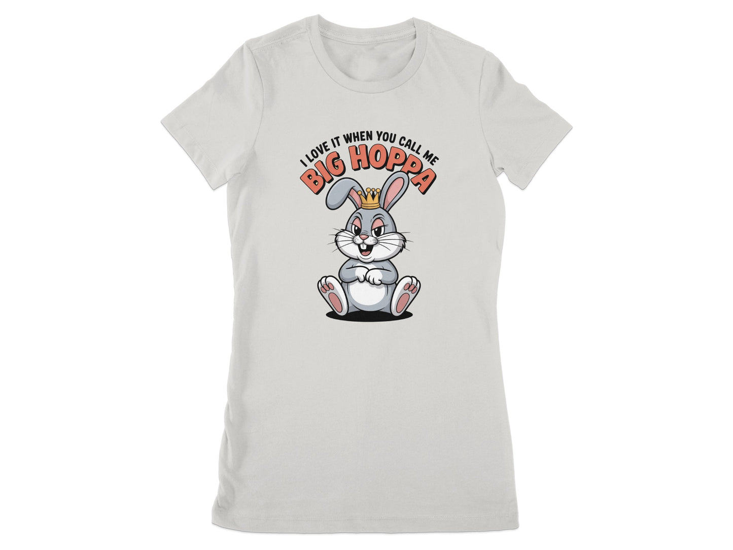I Love It When You Call Me Big Hoppa T-Shirt product