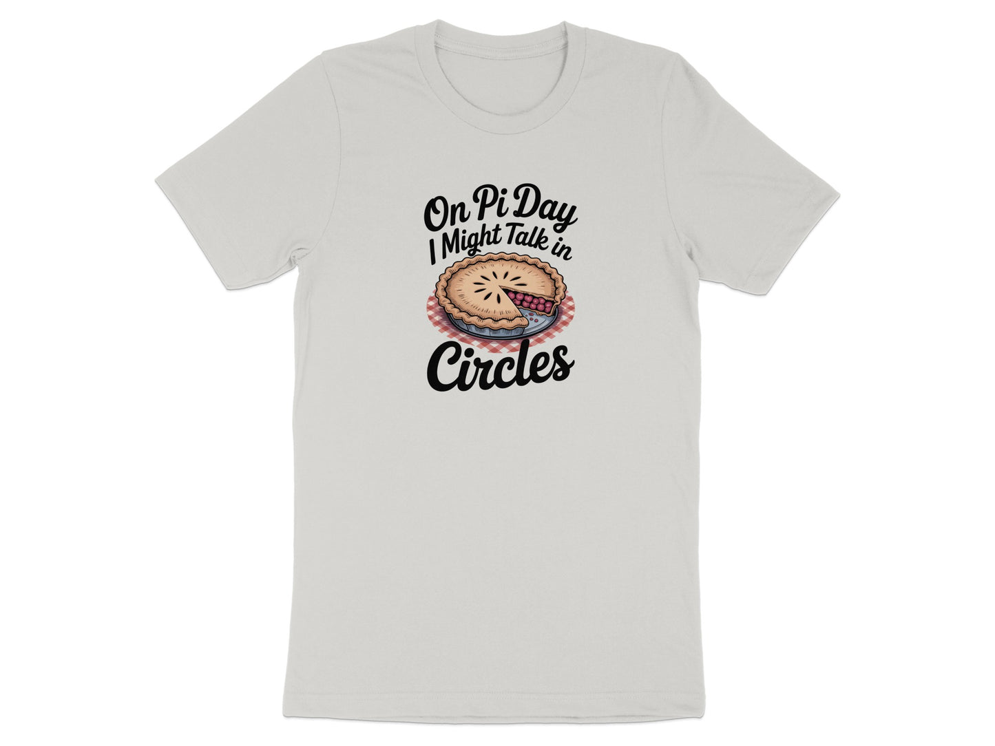On Pi Day I Might Talk in Circles T-Shirt product
