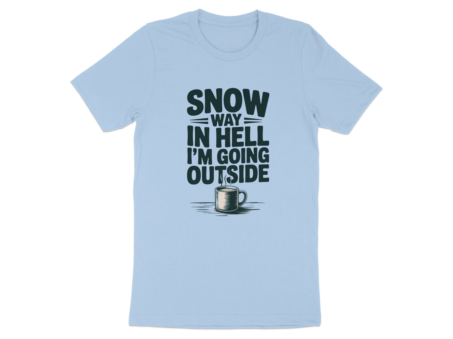 Snow Way In Hell I'm Going Outside product type