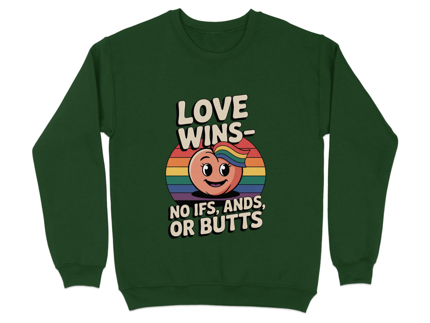 Love Wins No Ifs Ands Or Butts Sweatshirt product type