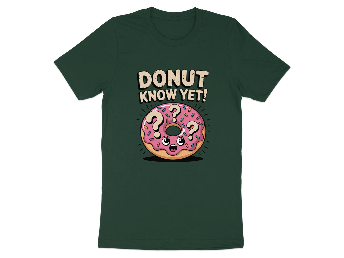 Donut Know Yet Funny Design T-shirt product
