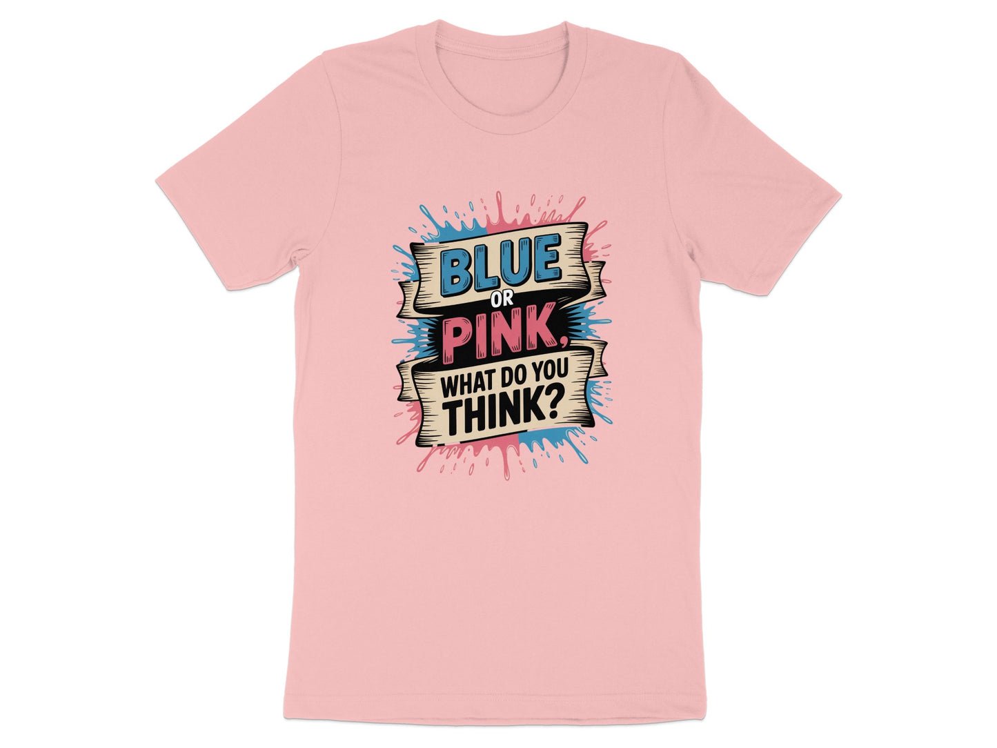 Blue or Pink What Do You Think T-shirt product