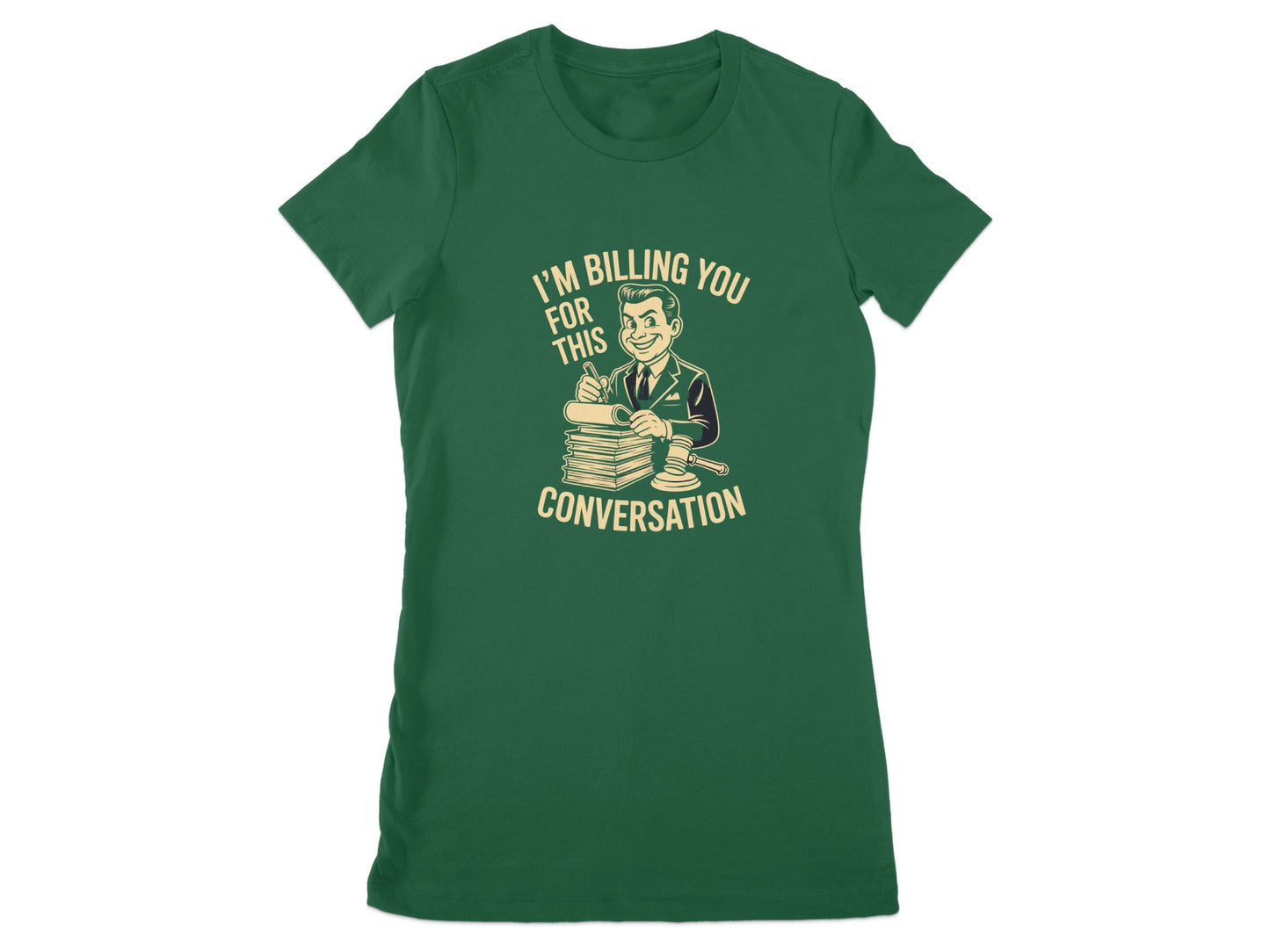I'm Billing You for This Conversation T-shirt product