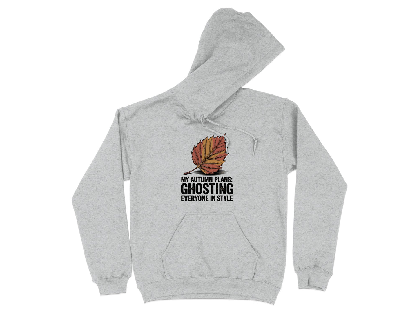 My Autumn Plans Ghosting Everyone In Style Product hoodie