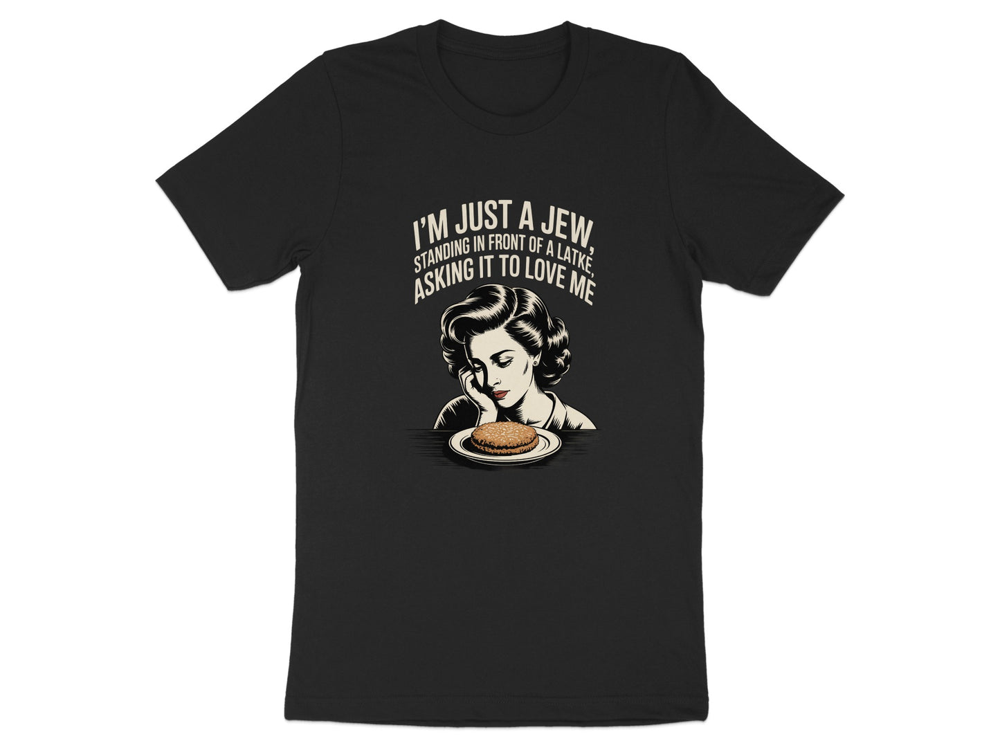 I'm Just A Jew Asking Latke To Love Me T-shirt product