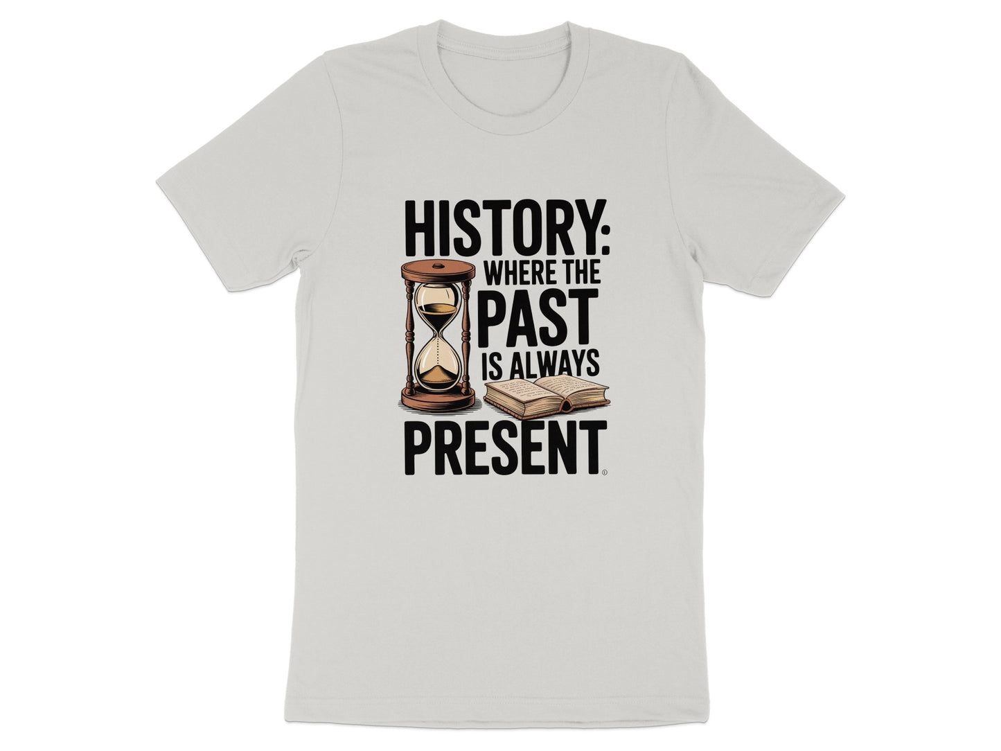 History Where The Past is Always Present T-shirt product