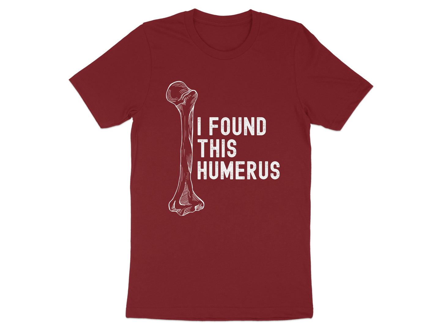 I Found This Humerus Graphic Tee Shirt product