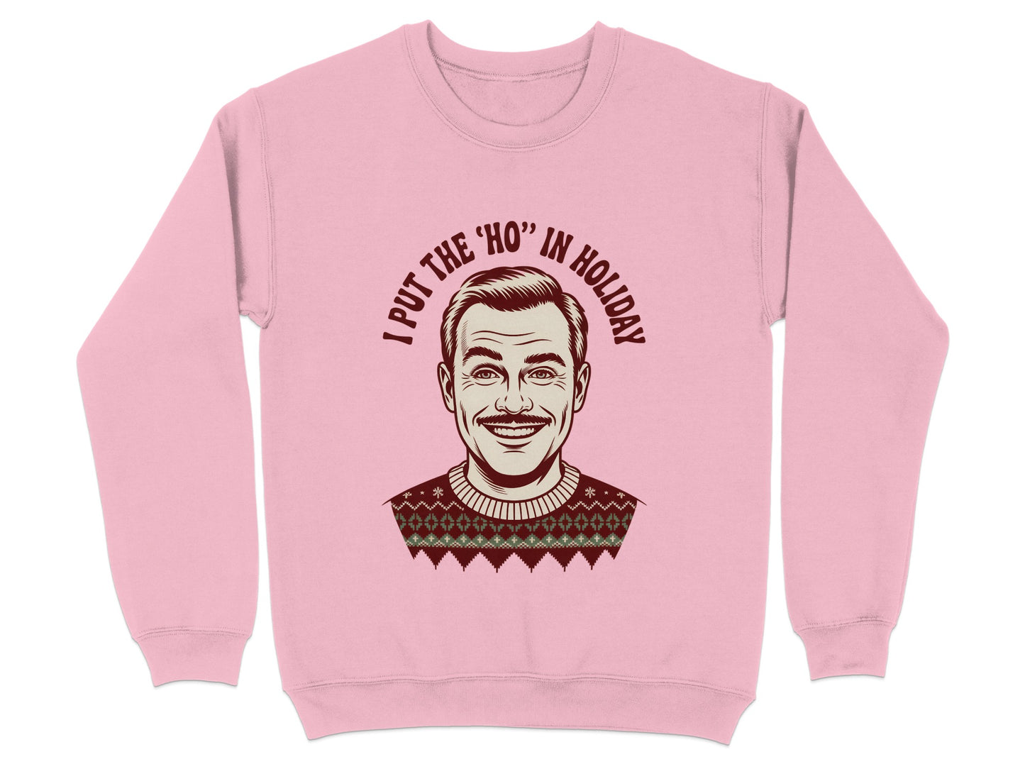 Funny Holiday Sweater I Put The Ho In Holiday Product
